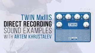 Shift Line TWIN MkIIIS | direct recording sound examples with Artem Khrustalev