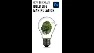 How to create Bulb Life Manipulation in ADOBE PHOTOSHOP 