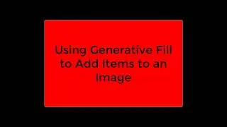 Generative Fill Add Items