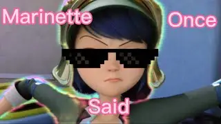 Marinette Once Said…
