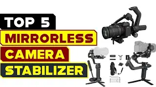 Top 5 DSLR & Mirrorless Camera Stabilizers 2024 | Cinematic Brilliance Unleashed