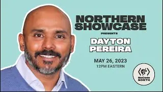 A Conversation with Dayton Pereira | NCN Northern Showcase