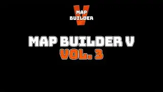 Map Builder V - Volume 3 Trailer (2024)