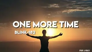 blink-182 - ONE MORE TIME (Lyrics/Letra)