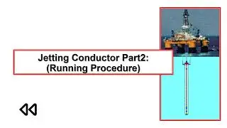 Jetting Conductor Part2: (Running Procedure)