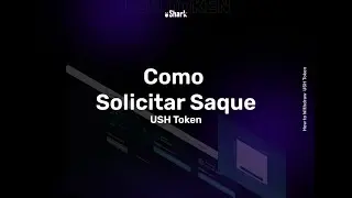 Como solicitar saque USH - Tutorial uShark Token