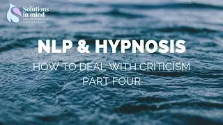 How to Deal with Criticism at Work (4 of 5): NLP Techniques