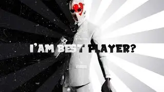 I'am best player ?