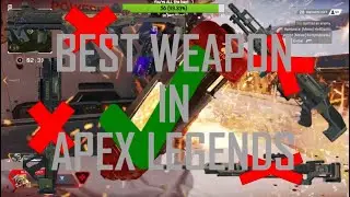 BEST WEAPON IN APEX LEGENDS
