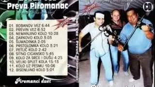 Piromanci duet Boban Voz i Preva Piromanac - Previn vez