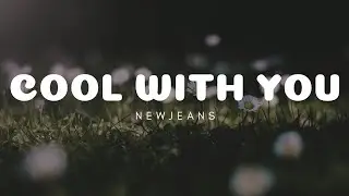NewJeans - Cool With You (Side A) (English Lyrics)