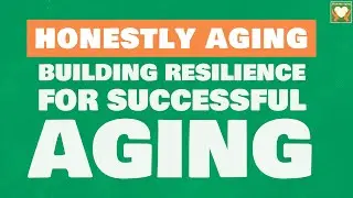 Building Resilience for Successful Aging - 