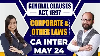 General Clauses Act, 1897 CA Inter Law Nov 2024 | CA Inter Corporate and Other Laws Chapter 1