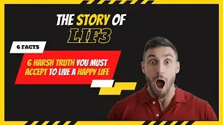 6 Harsh Truths You Must Accept To Live A Happy Life