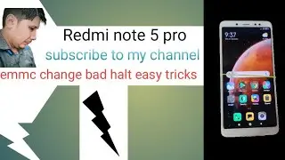 Redmi note 5 pro emmc change bad halt easy tricks