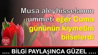 Musa Aleyhisselamın Ümmeti Eğer Cuma Gününün Kıymetini Bilselerdi