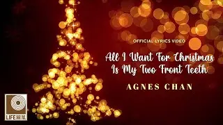 Agnes Chan - All I Want For Christmas Is My Two Front Teeth (Official Lyrics Video)