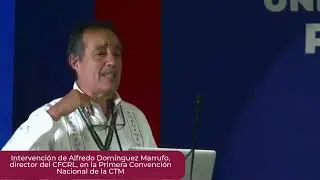 Alfredo Domínguez Marrufo, director del #CFCRL, en la Convención CTM