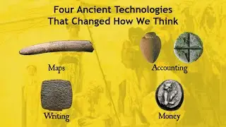 Four Ancient Technologies That Changed How We Think