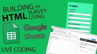 Building An HTML Survey Using Google Sheets As A Database From Scratch Live Coding