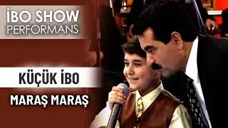 Maraş Maraş | Küçük İbo | İbo Show Performans