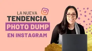 🔥 ¿Qué es el photo Dump? TENDENCIA INSTAGRAM | cómo hacer un Photodump? | Cómo aplicarlo a tu MARCA?