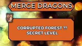 Merge Dragons | Corrupted Forest  ?? (Secret 2)🌟🌟🌟