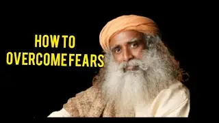 How To Overcome Your Fears