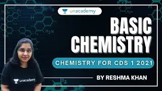 Basic Chemistry for CDS 1 2021 | Chemistry for CDS 2021 | Chemistry by Reshma Khan