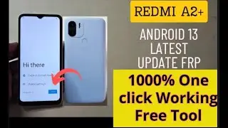 Redmi A2+ Frp Bypass Go Edition Android 13 14  Redmi 23028Rncag One Click