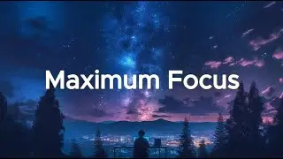 Maximum Focus - Chillstep Music to Carry You Through the Work