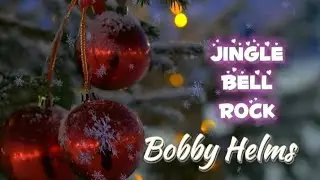 Bobby Helms Jingle Bell rock lyrics