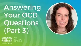 Answering Your OCD Questions