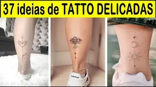 37 INCRIVEIS TATUAGENS FEMININAS DELICADAS