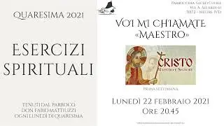Esercizi Spirituali di Quaresima - 22 febbraio 2021