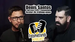Fotometrando Podcast -  Denis Santos 