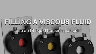 Filling a viscous fluid into an IR liquid transmission cell