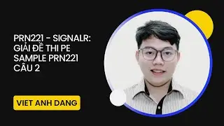 GIẢI ĐỀ THI PE SAMPLE PRN221 CÂU 2 (Sử dụng SignalR)