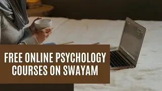 Free Online Psychology Courses on SWAYAM 