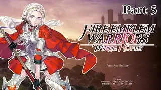 Let's play Fire Emblem Warriors 3 Hopes #5 - A drastic change in plans