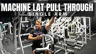Machine Lat Pull Through (Single Arm) Exercise Breakdown