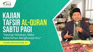 Kajian Sabtu Pagi | Ust Muhtadi Kadi, Lc