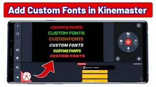 How to Add Custom Fonts in Kinemaster | Kine Master Mein Custom Font Kesy Add Karain