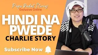 CHARLIE | PAPA DUDUT STORIES