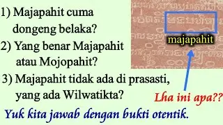 51) Majapahit Tidak Ada di Prasasti? Ini Bantahannya