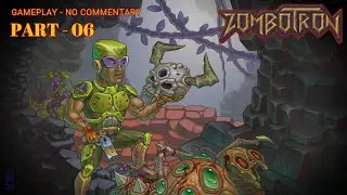 Zombotron PART 06 1440p (NO COMMENTARY)