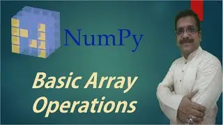 NumPy Tutorials | 2. Basic Array Operations | How to create Numpy Arrays