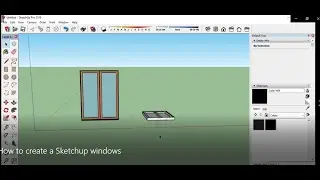 How to create a draw Sketchup windowsII,Sketchup windows draw , windows create, Sketchup windows,