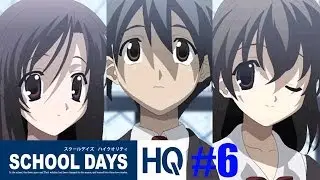 DECISIONES, Y MAS PUTAS DECISIONESSSS¡¡¡¡(School Days HQ parte 6)