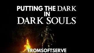 Putting the DARK in DARK SOULS